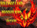 Игра Volcanic Land Phoenix Bird Escape
