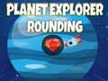 Игра Planet Explorer Rounding