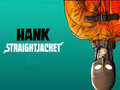 Игра Hank Straightjacket