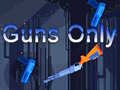 Игра Guns Only