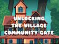 Игра Unlocking the Village Community Gate