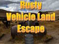 Игра Rusty Vehicle Land Escape 