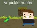 Игра VR Pickle Hunter