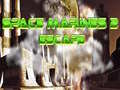 Ігра Space Marines Escape 2