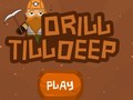 Игра Drill Till Deep