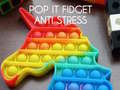 Игра Pop It Fidget : Anti Stress