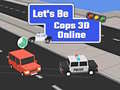 Игра Let's Be Cops 3D Online