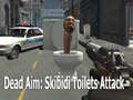 Игра Dead Aim: Skibidi Toilets Attack