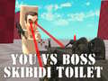 Ігра You vs Boss Skibidi Toilet