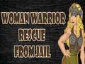 Игра Woman Warrior Rescue From Jail