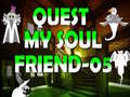 Игра Quest My Soul Friend 05
