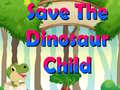 Игра Save The Dinosaur Child