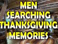 Игра Man Searching Thanksgiving Memories