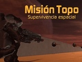 Игра Misión Topo: Supervivencia Espacial
