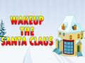 Ігра Wakeup The Santa Claus