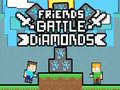 Игра Friends Battle Diamonds