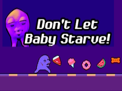 Игра Don't Let Baby Starve! 