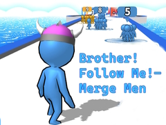 Игра Brother!Follow Me! - Merge Men