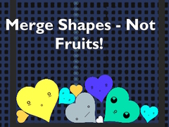 Игра Merge Shapes - Not Fruits!