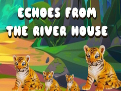 Игра Echoes from the River House