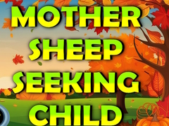 Игра Mother Sheep Seeking Child