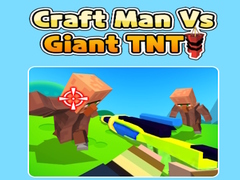 Игра Craft Man Vs Giant TNT