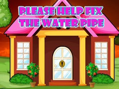 Игра Please Help Fix The Water Pipe