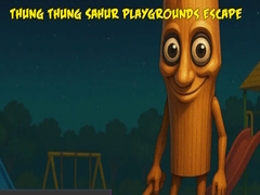 Игра Thung Thung Sahur Playgrounds Escape