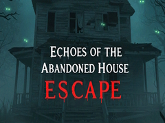 Игра Echoes of the Abandoned House Escape