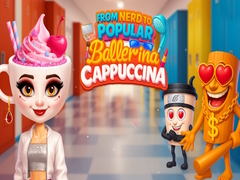 Игра From Nerd to Popular Ballerina Cappuccina