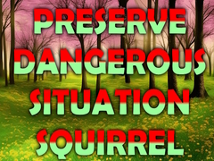 Игра Preserve Dangerous Situation Squirrel