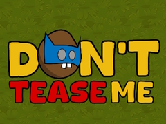 Игра Dont Tease Me