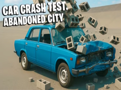 Игра Car Crash Test Abandoned City