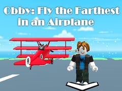 Игра Obby: Fly the Farthest in an Airplane