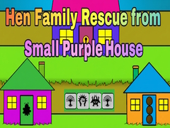 Игра Hen Family Rescue from Small Purple House