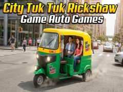 Игра City Tuk Tuk Rickshaw Game Auto Games