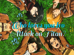 Игра Who loves you from Attack on Titan?