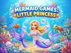 Игра Mermaid  Games: Little Princess 