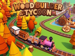Игра Wood Builder Tycoon