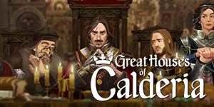 Great Houses of Calderia